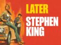 Later by Stephen King